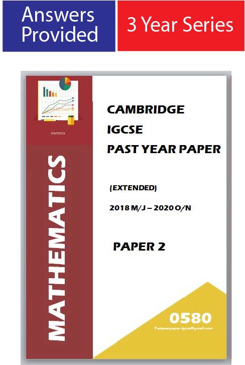 IGCSE Past Years Papers Mathematics 0580 (Paper 2 + Answers) 3 Year Series
