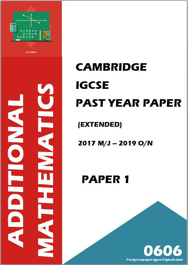 IGCSE Past Year Paper Additional Mathematics 0606 (Paper 1 + Answer) 3 Year Series