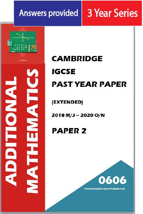 IGCSE Past Year Papers Additional Mathematics 0606 (Paper 1/ Paper 2/ Sets) 9 Year Series/ 12 Year Series